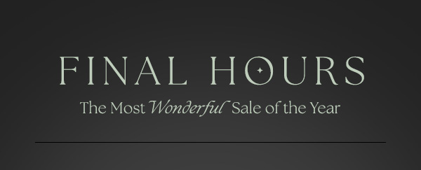 final hours 40% off everything plus extra 10% off orders $125+ 