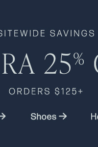 extra 25% off all orders $125 or more sitewide featuring sweaters shoes and handbags