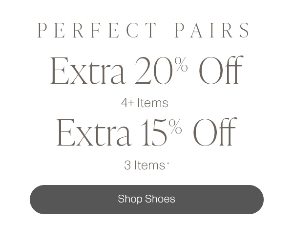 extra 20% off 4 or more items or extra 15% off 3 items for women featuring shoes