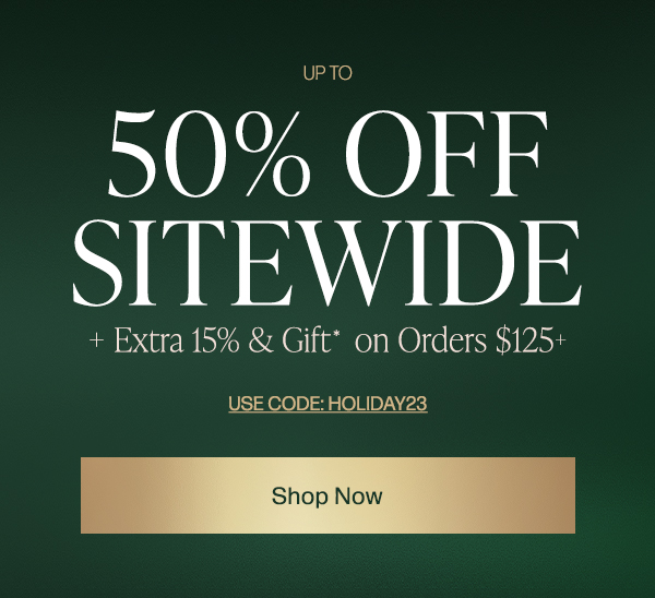 up to 50% off sitewide plus extra 15% off orders $125+ 