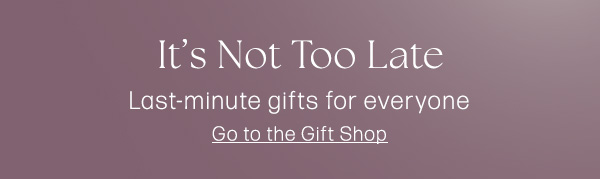 view the Holiday Gift shop curated gifts for everyone on your list