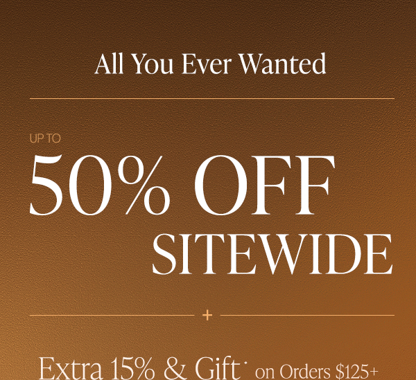 up to 50% off sitewide plus extra 15% off orders $125+ for women and men