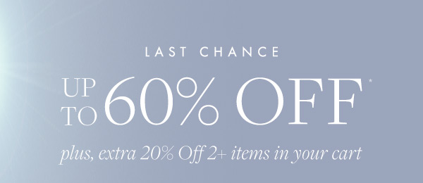 Get up to 60% off all your favorites plus, extra 20% off 2+ items in your cart. 