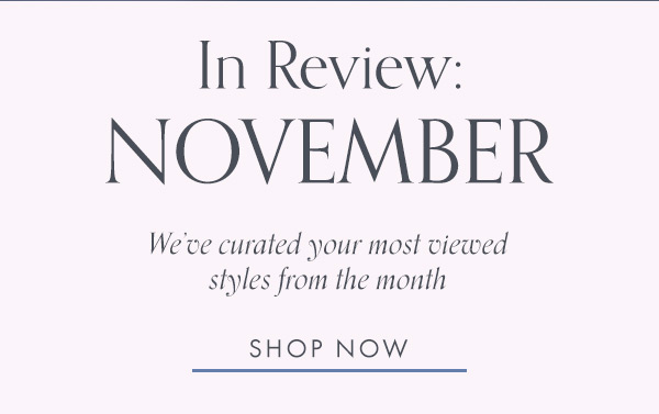 In Review: November’s most-viewed styles. Make them yours. 