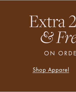 Extra 20% Off* & Free Gift on Orders $175+ | shop apparel>