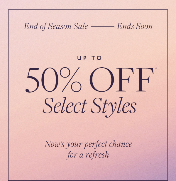 End of Season Sale Ends Soon. Shop favorite styles now on sale and hit refresh on your style for 2025. 