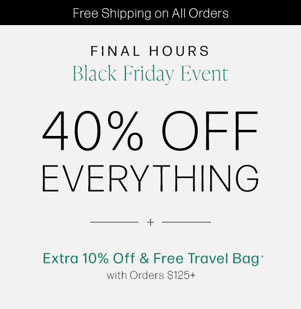 40% off everything plus extra 10% off orders $125+